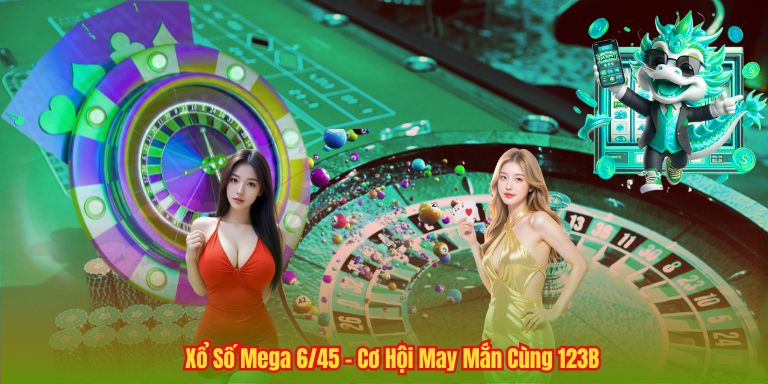 Xổ Số Mega 6/45 – Cơ Hội May Mắn Cùng 123B Xổ Số Mega 6/45 – Cơ Hội May Mắn Cùng 123B
