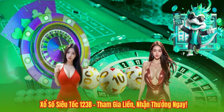 Xổ Số Siêu Tốc 123B – Tham Gia Liền, Nhận Thưởng Ngay! Xổ Số Siêu Tốc 123B – Tham Gia Liền, Nhận Thưởng Ngay!